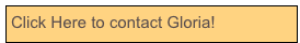 Click Here to contact Gloria!